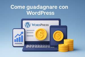 come guadagnare con WordPress
